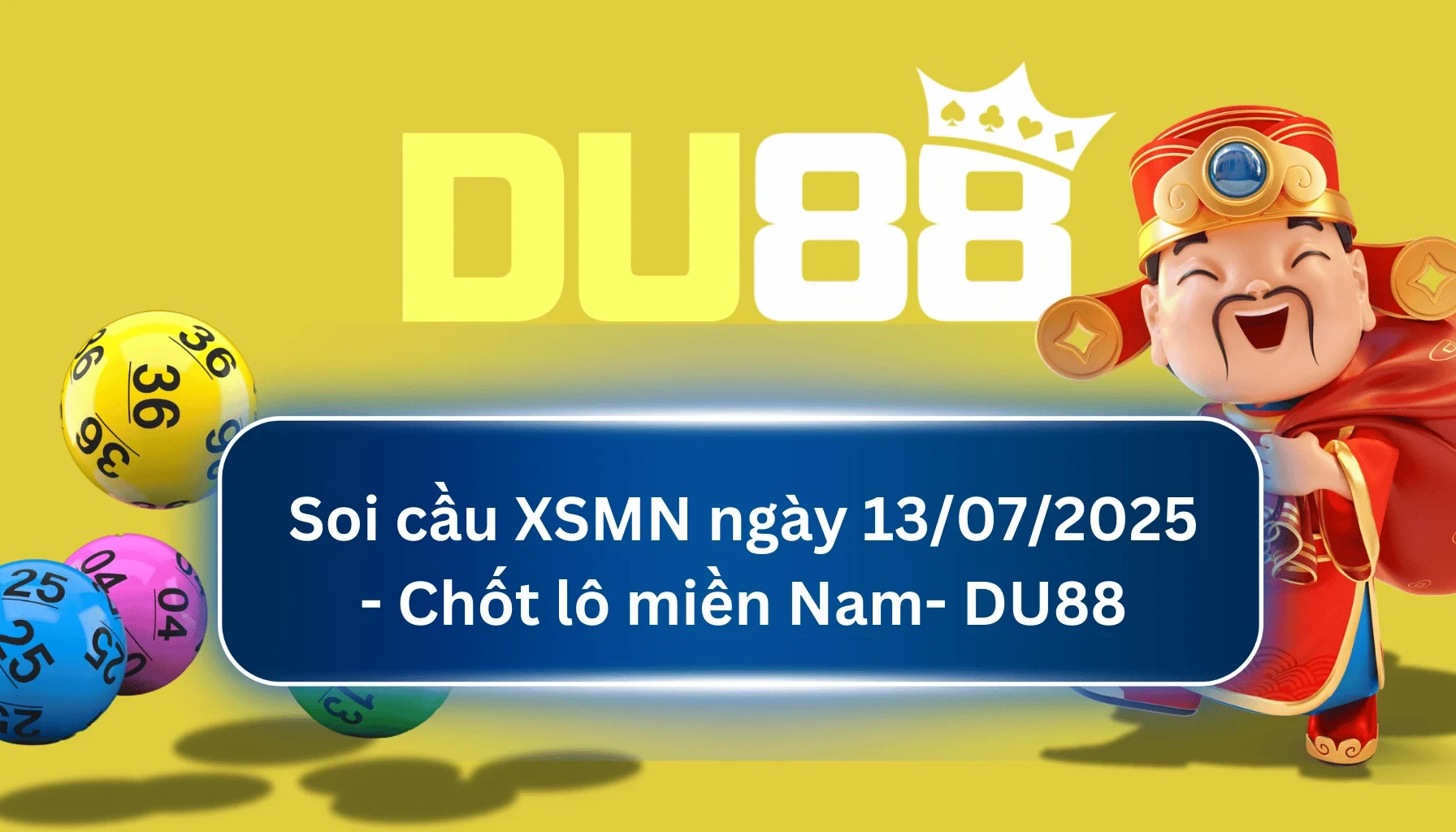 DU88 Soi cầu XSMN ngày 13/07/2025 - Chốt lô miền Nam - DU88