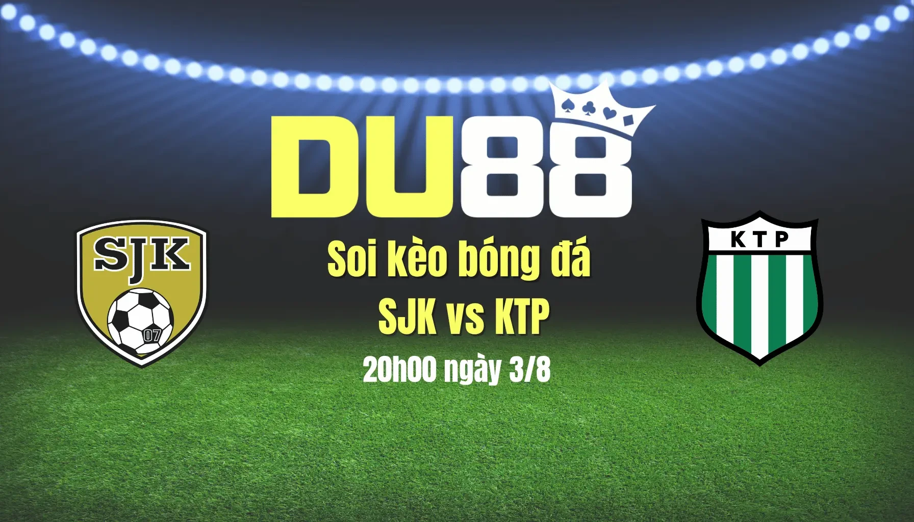 DU88 Soi kèo bóng đá SJK vs KTP, 20h00 ngày 3/8